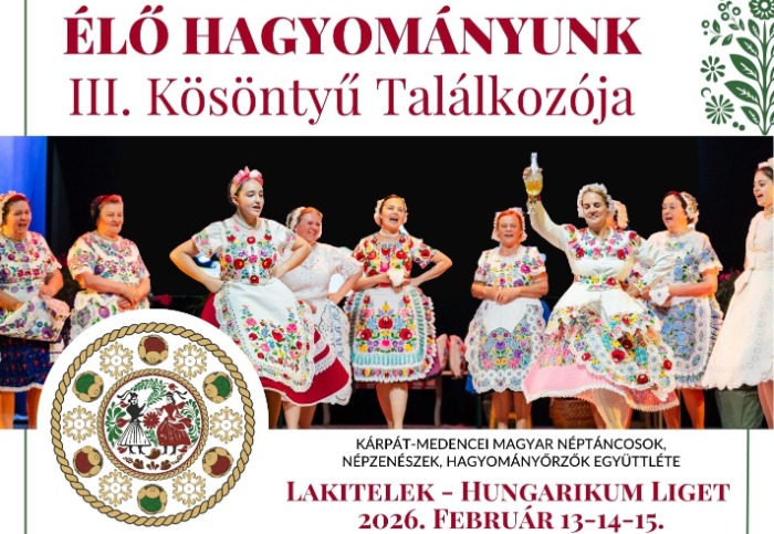 ÉLŐ HAGYOMÁNYUNK III. Kösöntyű Találkozója - 2026. február 13-14-15.