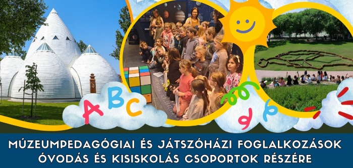 Múzeumpedagógiai és Játszóházi foglalkozások óvodások és kisiskolások részére